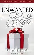 E-Book (epub) The Unwanted Gift von Peter Tonna