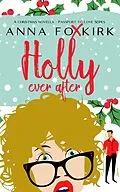 E-Book (epub) Holly Ever After von Anna Foxkirk