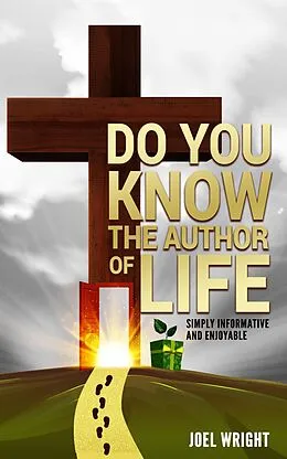 E-Book (epub) Do You Know the Author of Life? von Joel Wright