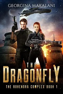 E-Book (epub) The Dragonfly (The Rohendra Complex, #1) von Georgina Makalani