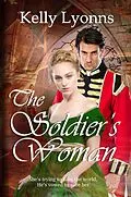E-Book (epub) The Soldier's Woman (Bladewood Legacy, #1) von Kelly Lyonns