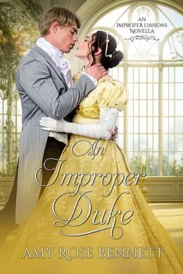 E-Book (epub) An Improper Duke (Improper Liaisons, #4) von Amy Rose Bennett