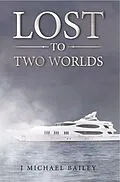 E-Book (epub) Lost To Two Worlds von J. Michael Bailey