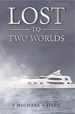E-Book (epub) Lost To Two Worlds von J. Michael Bailey
