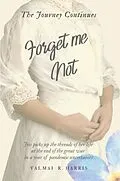 E-Book (epub) Forget Me Not - The Journey Continues von Vamai Harris