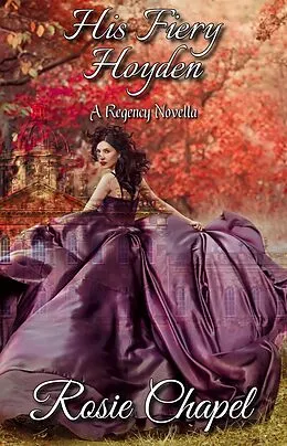 E-Book (epub) His Fiery Hoyden von Rosie Chapel
