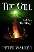 E-Book (epub) The Call (The Village, #0) von Peter Walker