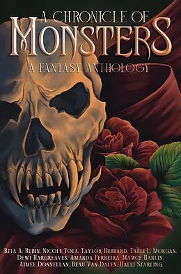 E-Book (epub) A Chronicle of Monsters: A Fantasy Anthology von Rita A. Rubin, Halli Starling, Nicole Tota