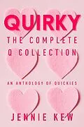 E-Book (epub) Quirky: The Complete Q Collection (The Q Collection, #9) von Jennie Kew