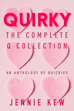 E-Book (epub) Quirky: The Complete Q Collection (The Q Collection, #9) von Jennie Kew