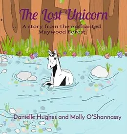 E-Book (epub) The Lost Unicorn von Danielle Hughes