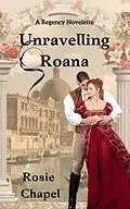 E-Book (epub) Unravelling Roana von Rosie Chapel