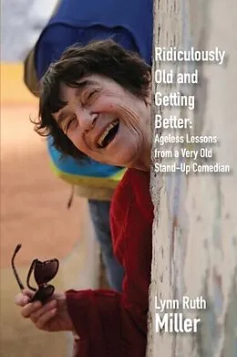ePUB Ridiculously Old and Getting Better von Lynn Ruth Miller