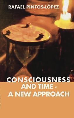 eBook (epub) Consciousness and Time - a New Approach de Rafael Pintos-López