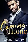 E-Book (epub) Coming Home (Boston Billionaires Series, #1) von Samantha Skye