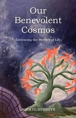 E-Book (epub) Our Benevolent Cosmos von John Humphreys
