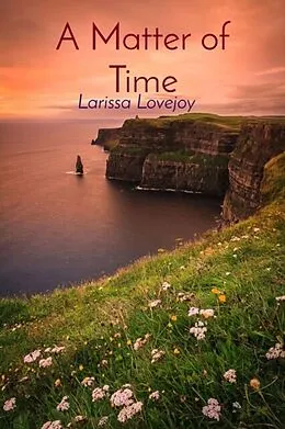 E-Book (epub) A Matter of Time von Larissa Lovejoy