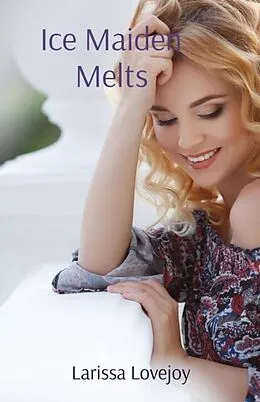 E-Book (epub) Ice Maiden Melts von Larissa Lovejoy