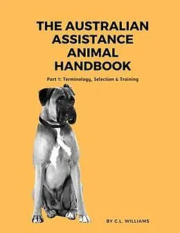 E-Book (epub) The Australian Assistance Animal Handbook: Part I von C. Williams