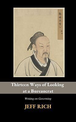 eBook (epub) Thirteen Ways of Looking at a Bureaucrat de Jeff Rich