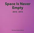 E-Book (epub) Space Is Never Empty 2010 - 2013 von Veronica Caven Aldous