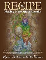 E-Book (epub) The RECIPE -Healing In The Age Of Aquarius von Lynnie Nichols, Don Tolman