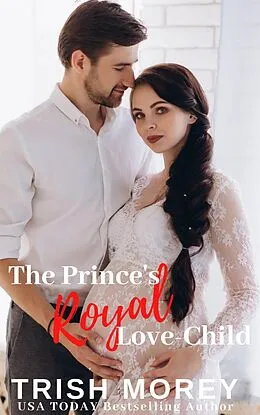 E-Book (epub) The Prince's Royal Love-Child von Trish Morey