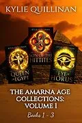E-Book (epub) The Amarna Age: Books 1 - 3 (The Amarna Age Collection, #1) von Kylie Quillinan