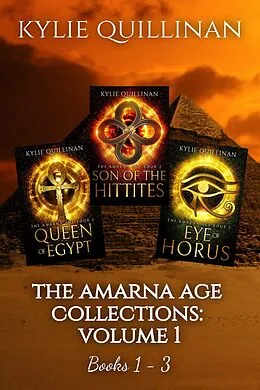E-Book (epub) The Amarna Age: Books 1 - 3 (The Amarna Age Collection, #1) von Kylie Quillinan