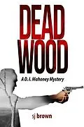 E-Book (epub) Dead Wood von Sj Brown