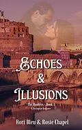 E-Book (epub) Echoes and Illusions (The Hunters, #1) von Rori Bleu, Rosie Chapel