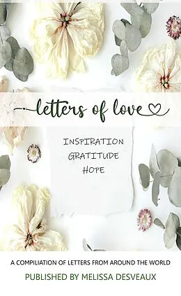 E-Book (epub) Letters of Love - Inspiration, Gratitude, Hope (2) von Melissa Desveaux