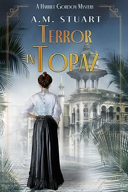 E-Book (epub) Terror In Topaz (HARRIET GORDON MYSTERIES, #4) von A. M. Stuart