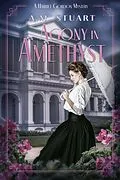 E-Book (epub) Agony in Amethyst (HARRIET GORDON MYSTERIES, #5) von A. M. Stuart