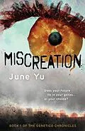 E-Book (epub) Miscreation? (Genetico Chronicles) von June Yu