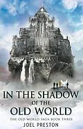 E-Book (epub) In the Shadow of The Old World (The Old World Saga) von Joel Preston