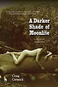 E-Book (epub) A Darker Shade of Moonlite von Craig Cormick