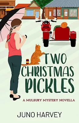E-Book (epub) Two Christmas Pickles (Mulbury Mystery, #0) von Juno Harvey