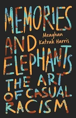 E-Book (epub) Memories and Elephants von Meaghan Katrak Harris