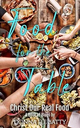 E-Book (epub) Food for the Table von Donna Batty