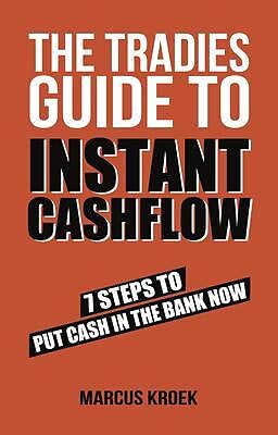 eBook (epub) The Tradies Guide to Instant Cashflow de Marcus Kroek