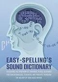 E-Book (epub) Easy Spelling's Sound Dictionary : Unlocking the symphony of language von Pat Paul Grayson