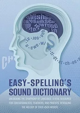 E-Book (epub) Easy Spelling's Sound Dictionary : Unlocking the symphony of language von Pat Paul Grayson