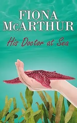 E-Book (epub) His Doctor at Sea von Fiona McArthur