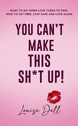 E-Book (epub) You Can't Make This Sh*t Up! von Louise Dell