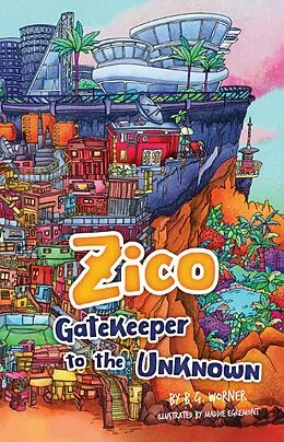 E-Book (epub) Zico | Gatekeeper to the Unknown von B. G. Worner