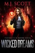 E-Book (epub) Wicked Dreams (TechWitch, #4) von M. J. Scott