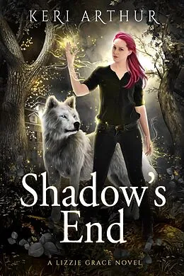 E-Book (epub) Shadow's End (The Lizzie Grace Series, #12) von Keri Arthur