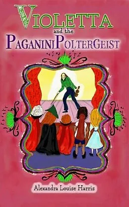 E-Book (epub) Violetta and the Paganini Poltergeist von Alexandra Harris