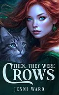 E-Book (epub) Then, They Were Crows von Jenni Ward